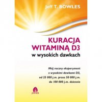 Kuracja witaminą D3 w wysokich dawkach - Jeff T Bowles - ebook