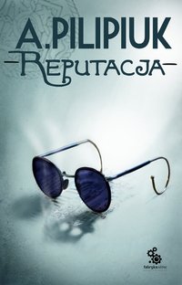 Reputacja - Andrzej Pilipiuk - audiobook