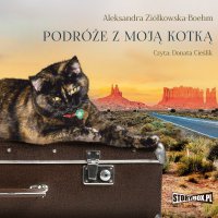 Podróże z moją kotką - Aleksandra Ziółkowska-Boehm - audiobook