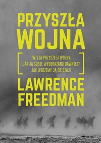 Przyszła wojna - Lawrence Freedman - ebook