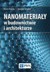 Nanomateriały w architekturze i budownictwie - Zdzisław Trzaska - ebook
