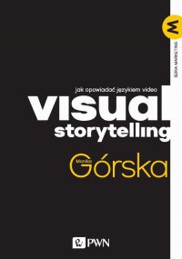 Visual Storytelling - Monika Górska - ebook
