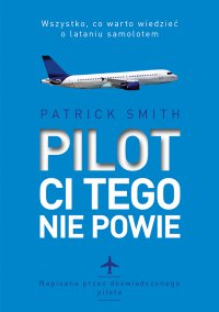 Pilot ci tego nie powie - Patrick Smith - ebook