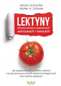 Lektyny - toksyny ukryte w popularnych warzywach i owocach - Miriam Schaufler - ebook