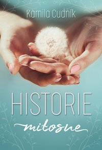 Historie miłosne - Kamila Cudnik - ebook