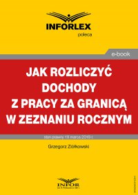 Jak rozliczyć dochody z pracy za granicą w zeznaniu rocznym - Grzegorz Ziółkowski - ebook
