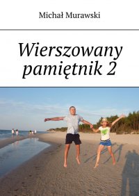Wierszowany pamiętnik 2 - Michał Murawski - ebook