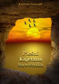 Pieśni Kajetana Sawczuka - Kajetan Sawczuk - ebook