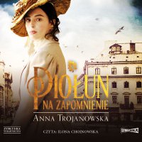 Piołun na zapomnienie - Anna Trojanowska - audiobook