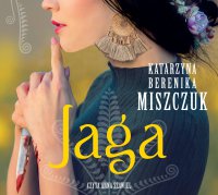 Jaga. Kwiat Paproci 0,5 - Katarzyna Berenika Miszczuk - audiobook