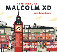 Emigracja - Malcolm XD - audiobook