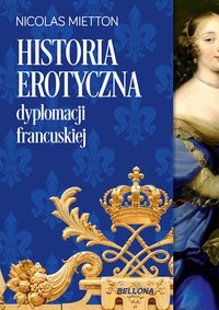 Historia erotyczna dyplomacji francuskiej - Nicolas Mietton - ebook