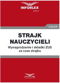 Strajk nauczycieli. Wynagrodzenie i składki ZUS za czas strajku - Opracowanie zbiorowe - ebook