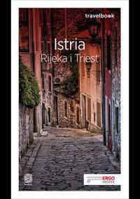 Istria. Rijeka i Triest. Travelbook. Wydanie 1 - Opracowanie zbiorowe - ebook