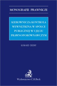 Kierownicza kontrola wewnętrzna w spółce publicznej w ujęciu prawnoporównawczym - Łukasz Cichy - ebook