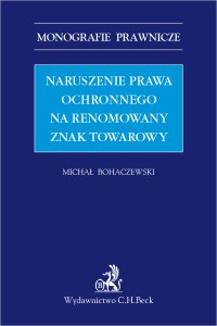 Naruszenie prawa ochronnego na renomowany znak towarowy - Michał Bohaczewski - ebook