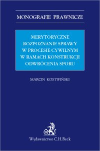 Merytoryczne rozpoznanie sprawy w procesie cywilnym w ramach konstrukcji odwrócenia sporu - Marcin Kostwiński - ebook
