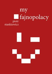 My fajnopolacy - Piotr Stankiewicz - ebook