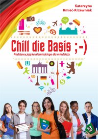 Chill die Basis. Podstawy języka niemieckiego dla młodzieży - Katarzyna Kmieć - ebook