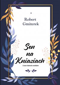 Sen na Kniaziach i inne historie osobiste - Robert Gmiterek - ebook