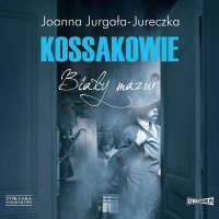 Kossakowie. Biały mazur - Joanna Jurgała-Jureczka - audiobook