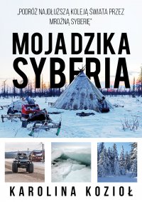Moja dzika Syberia - Karolina Kozioł - ebook