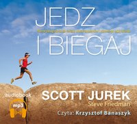 Jedz i biegaj - Scott Jurek - audiobook