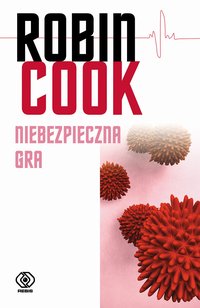 Niebezpieczna gra - Robin Cook - ebook