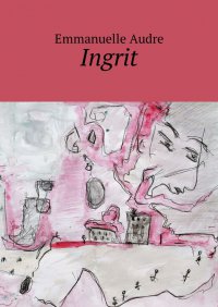 Ingrit - Emmanuelle Audre - ebook