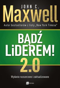 Bądź liderem! 2.0 - John C. Maxwell - ebook