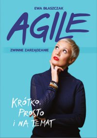 Agile. Zwinne zarządzanie - Ewa Błaszczak - ebook