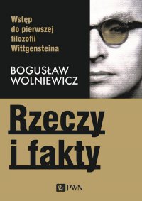Rzeczy i fakty - Bogusław Wolniewicz - ebook