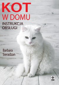 Kot w domu. Instrukcja obsługi - Barbara Sieradzan - ebook