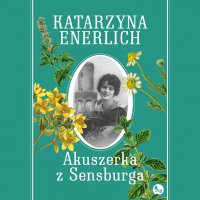 Akuszerka z Sensburga - Katarzyna Enerlich - audiobook