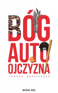 Bóg, auto, ojczyzna - Tomasz Brzeszczak - ebook