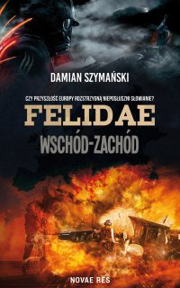Felidae. Wschód-Zachód - Damian Szymański - ebook