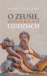 O Zeusie, innych bogach i ludziach - Marek Tinschert - ebook