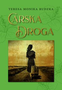 Carska Droga - Teresa Monika Rudzka - ebook