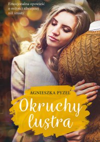Okruchy lustra - Agnieszka Pyzel - ebook