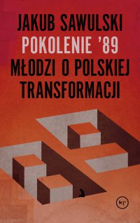 Pokolenie '89. Młodzi o polskiej transformacji - Jakub Sawulski - ebook