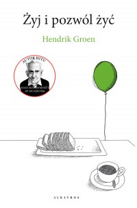 Żyj i pozwól żyć - Hendrik Groen - ebook