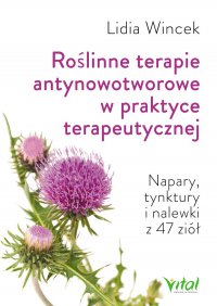 Roślinne terapie antynowotworowe w praktyce terapeutycznej - Lidia Wincek - ebook