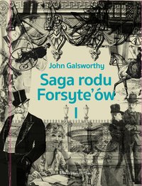 Saga rodu Forsyte'ów. Tom 1 - John Galsworthy - ebook