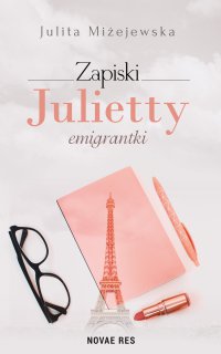 Zapiski Julietty emigrantki - Julita Miżejewska - ebook
