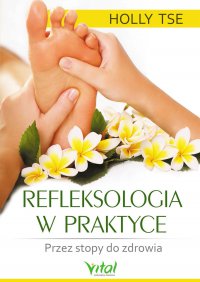 Refleksologia w praktyce - Holly Tse - ebook