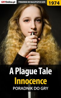 A Plague Tale Innocence - poradnik do gry - Agnieszka "aadamus" Adamus - ebook