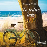 To jedno lato - Dorota Milli - audiobook