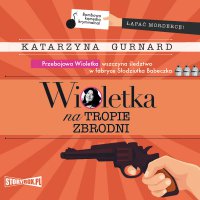 Wioletka na tropie zbrodni - Katarzyna Gurnard - audiobook