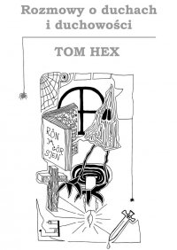 Rozmowy o duchach i duchowości - Tom Hex - ebook