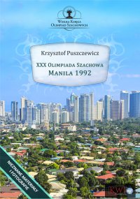 XXX Olimpiada Szachowa Manila 1992 - Krzysztof Puszczewicz - ebook